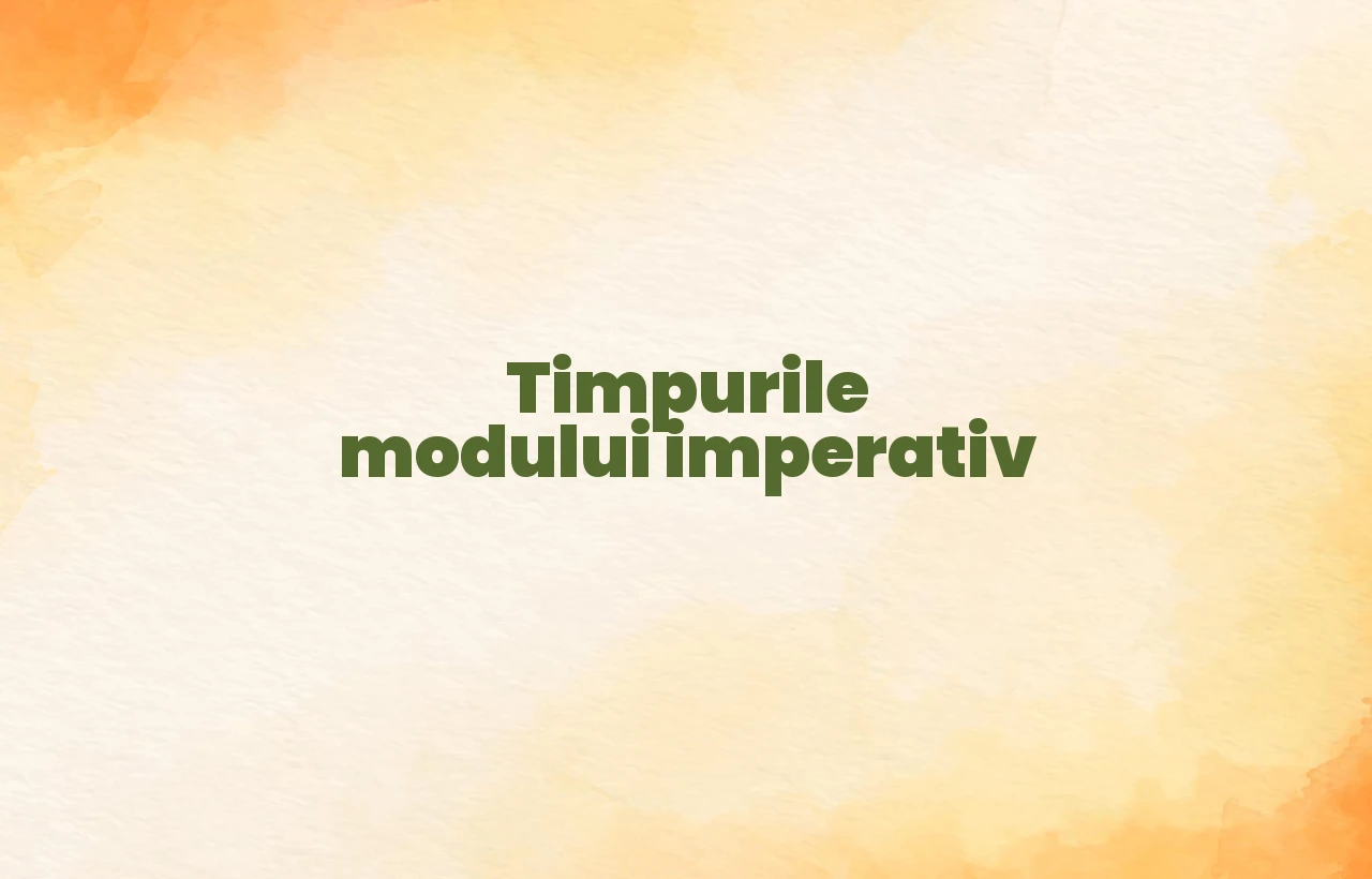 Timpurile modului imperativ