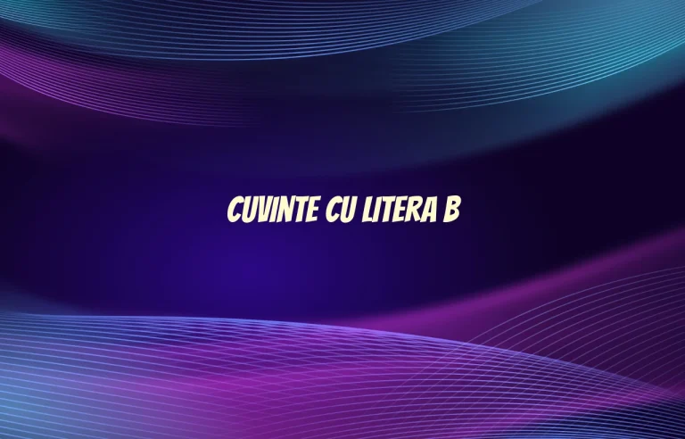 cuvinte cu litera b