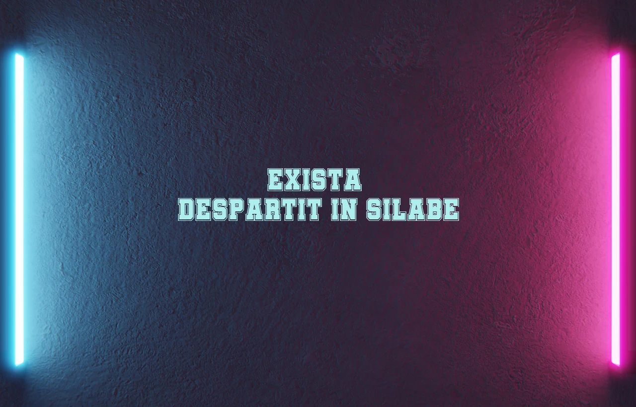 Exista – despartit in silabe