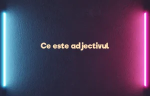 ce este adjectivul