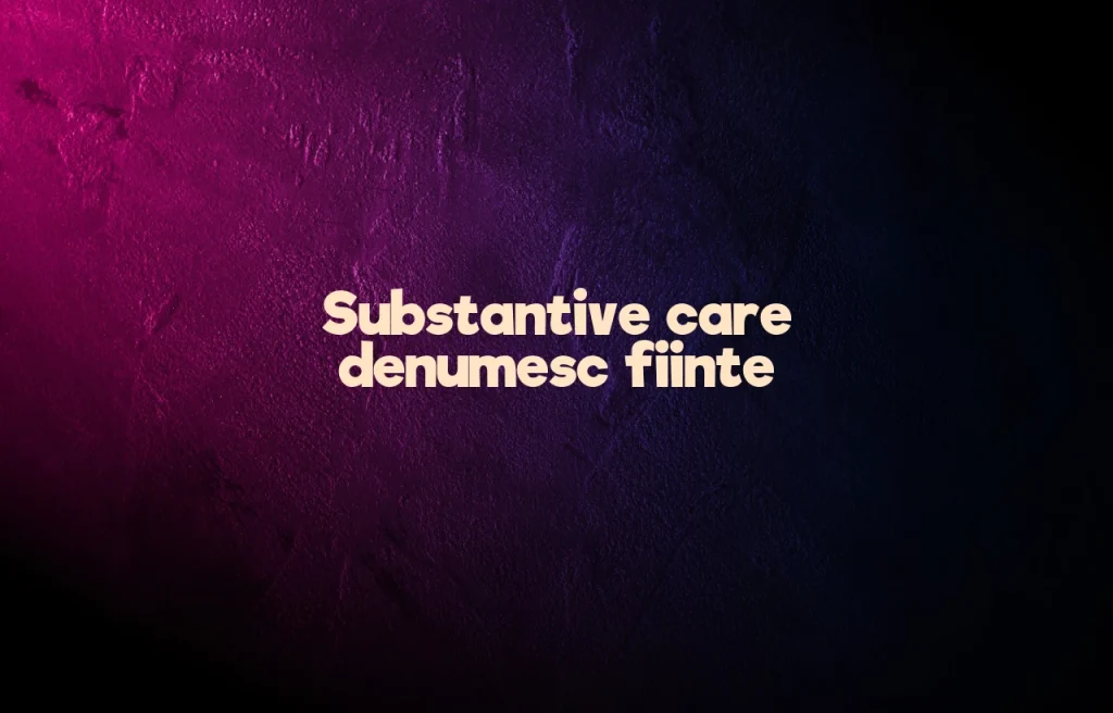 substantive care denumesc fiinte