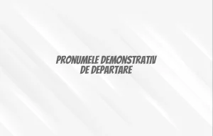 pronumele demonstrativ de departare