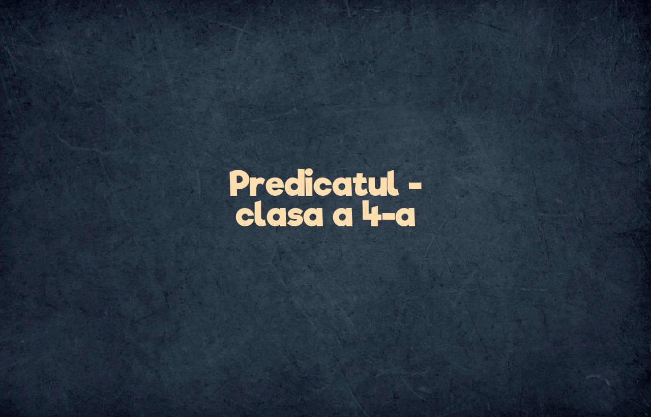 Predicatul – clasa a 4-a