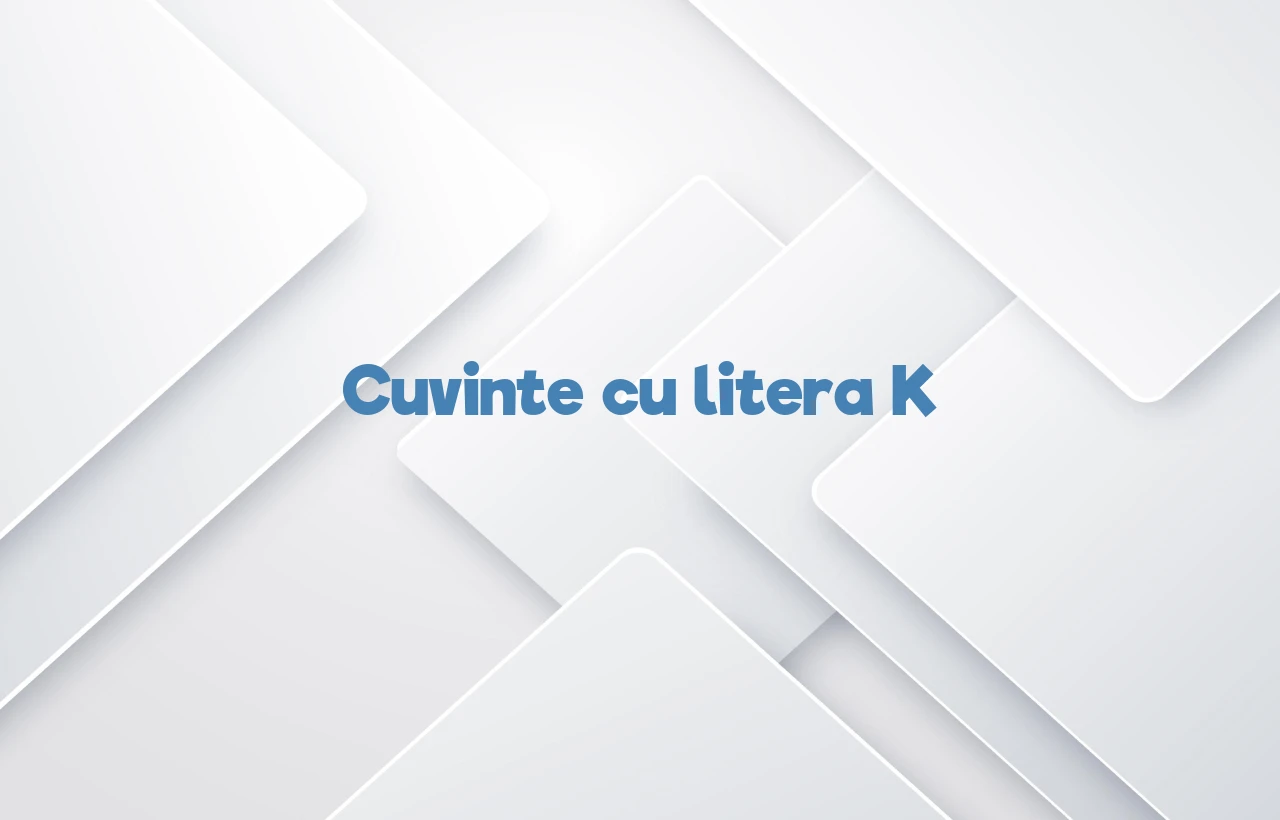 Cuvinte cu litera K