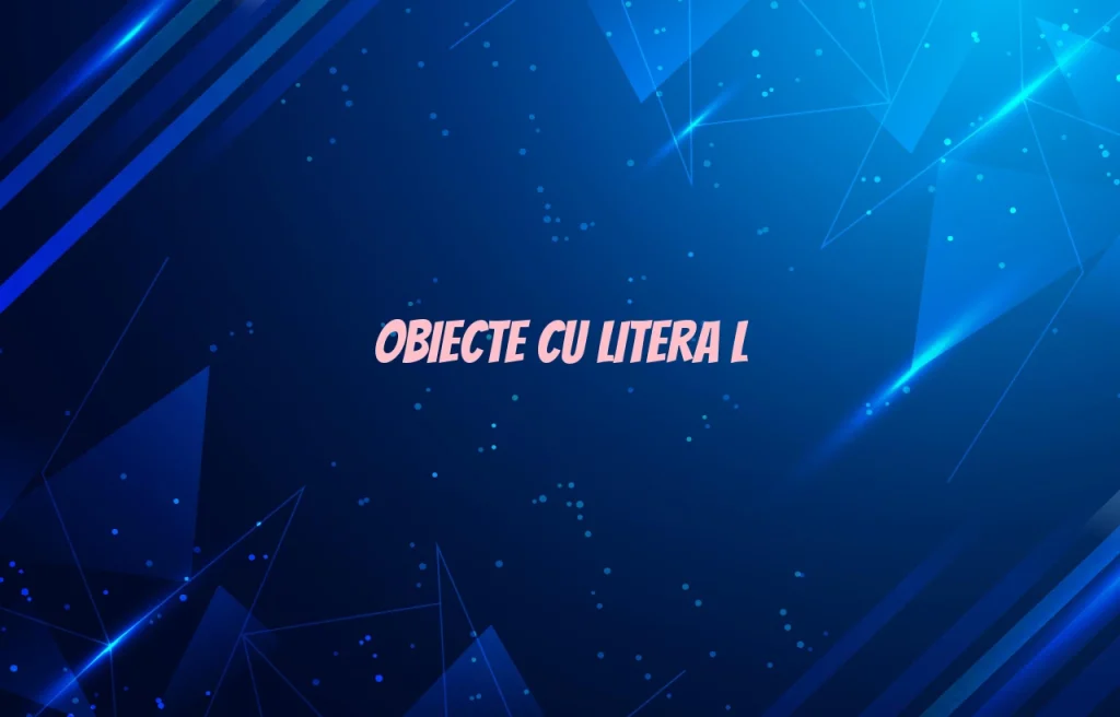 obiecte cu litera l