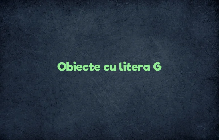 obiecte cu litera g