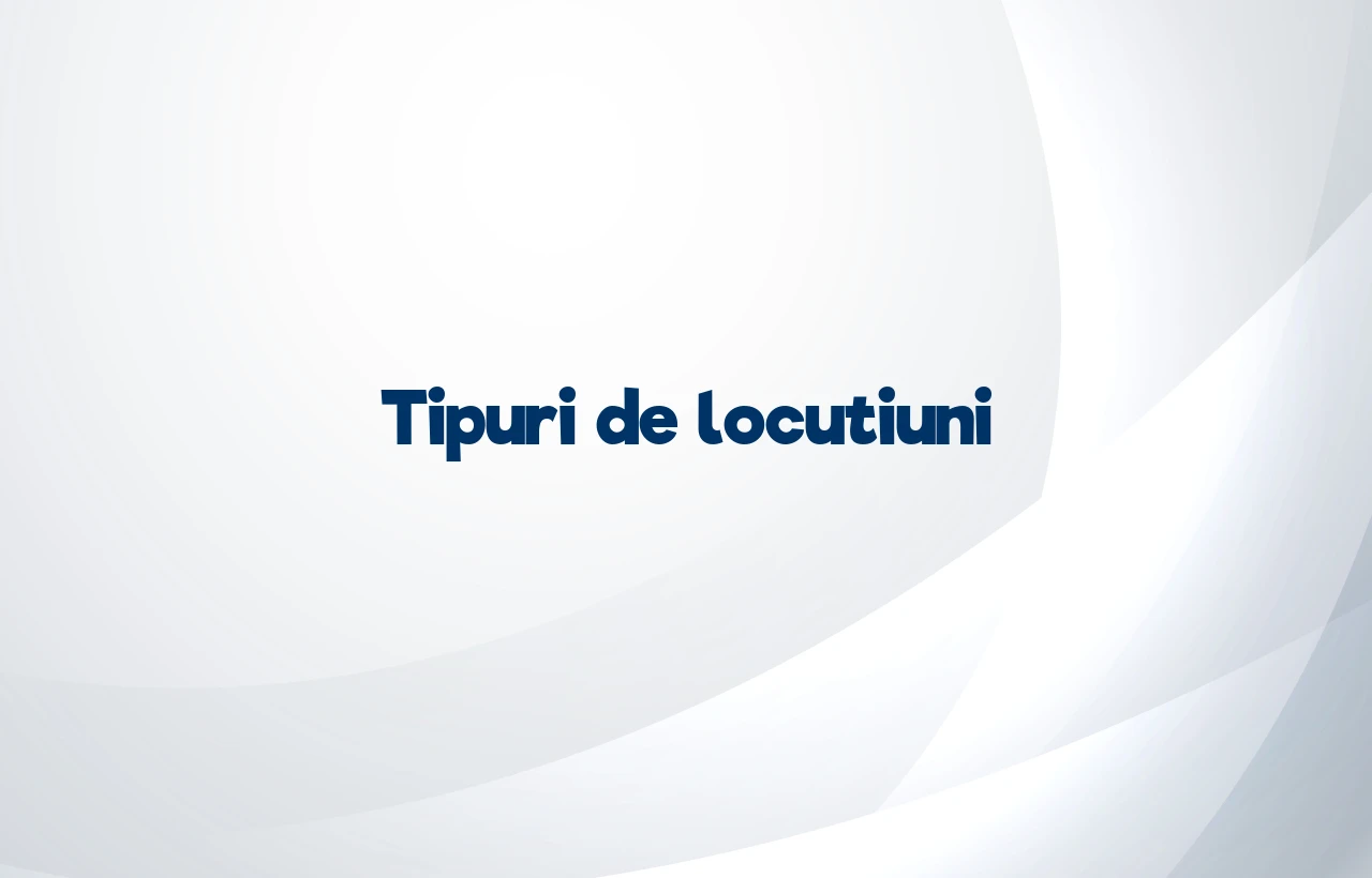 Tipuri de locutiuni