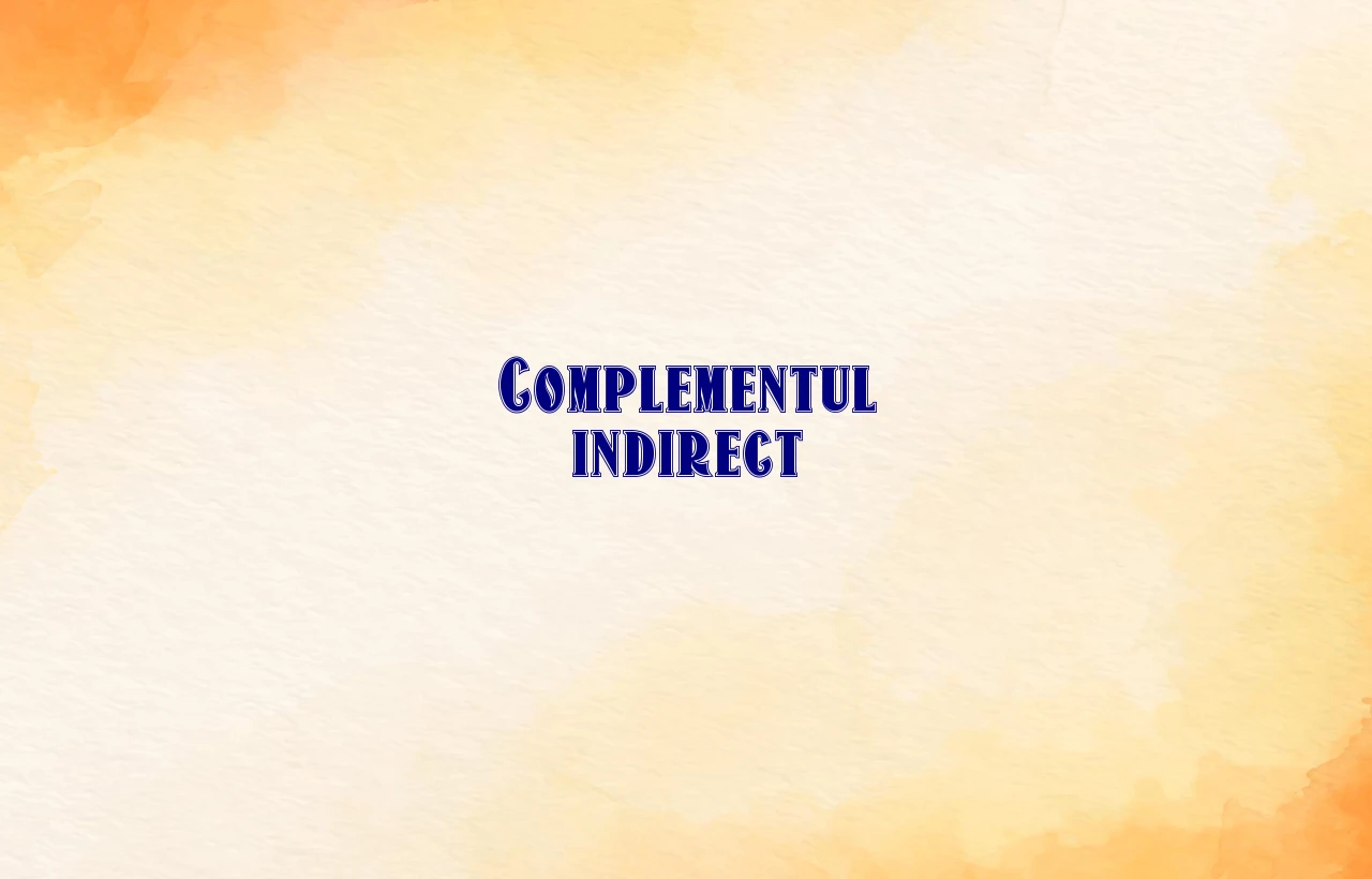 Complementul indirect
