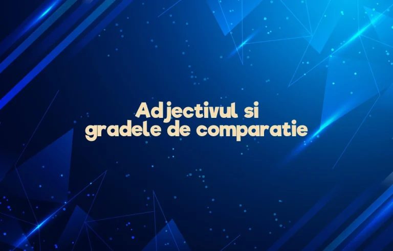 adjectivul grade de comparatie