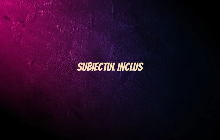 subiectul inclus