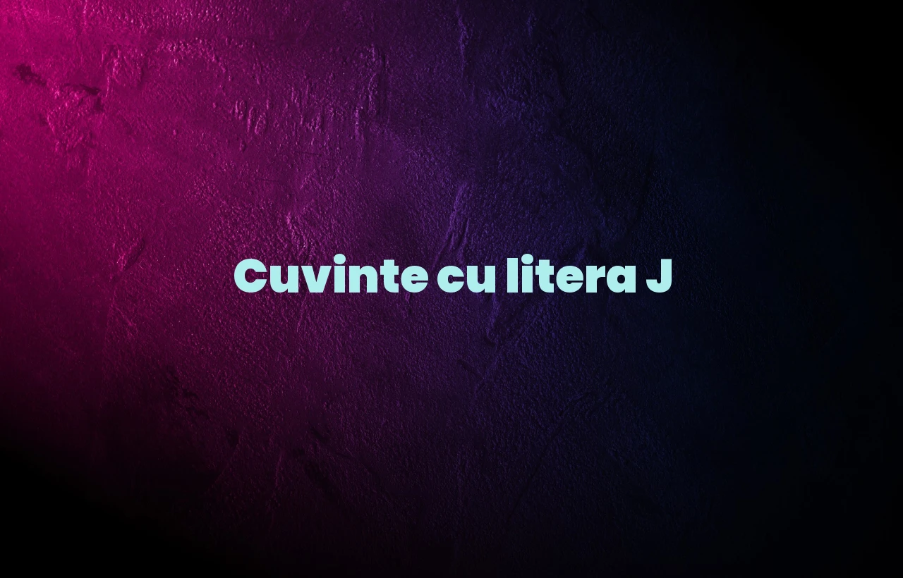 Cuvinte cu litera J