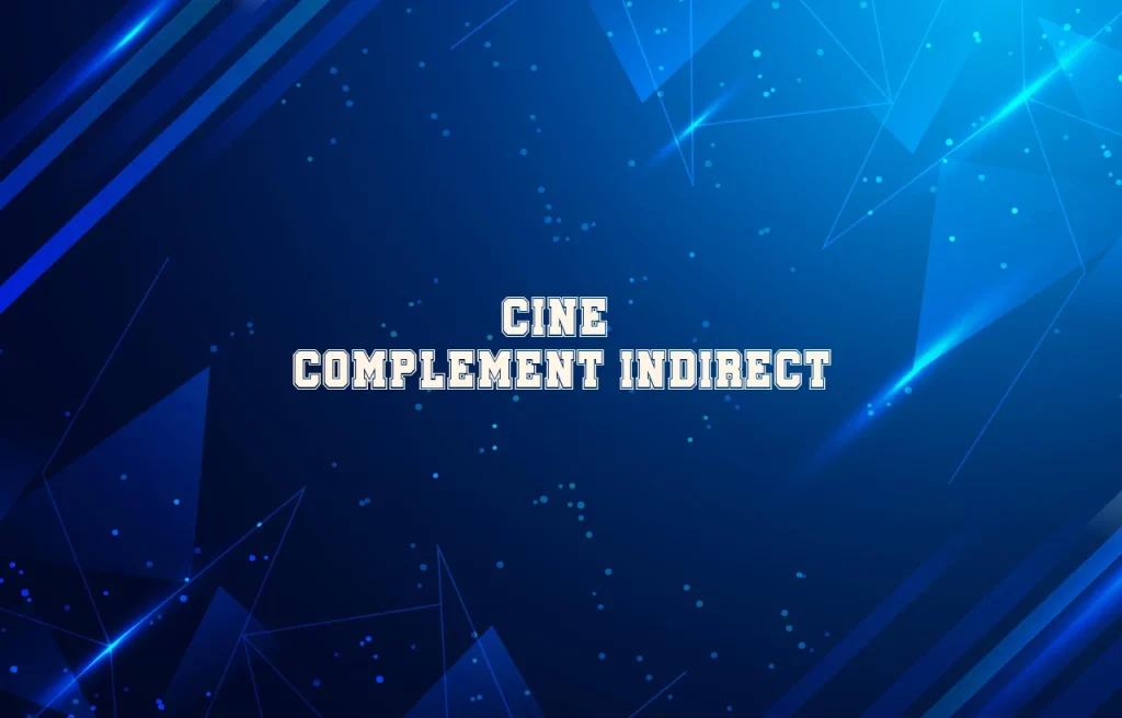 cine complement indirect
