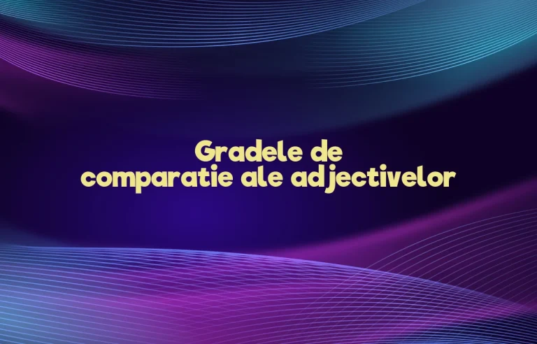 grade de comparatie adjective