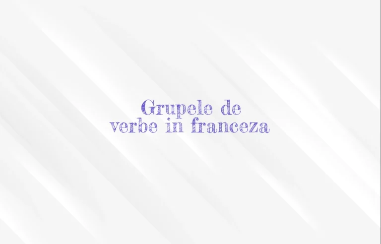 grupele de verbe in franceza