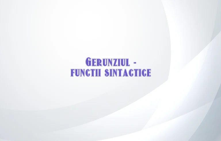 gerunziu functii sintactice