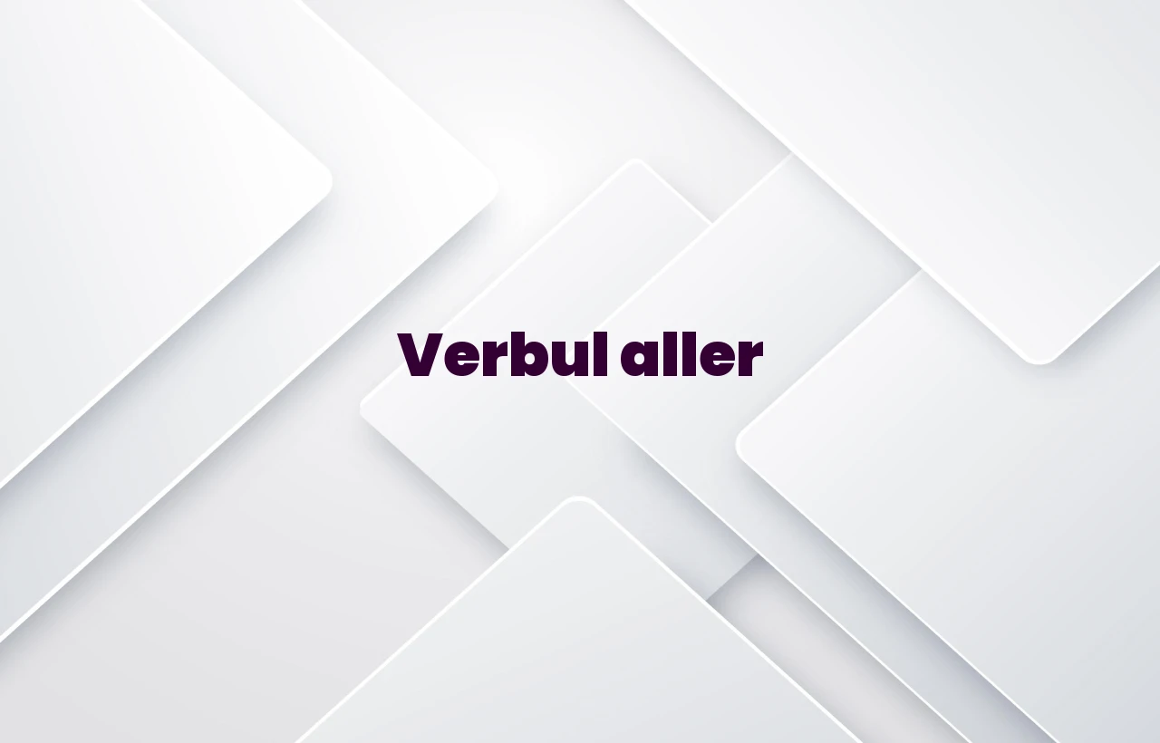 Verbul aller