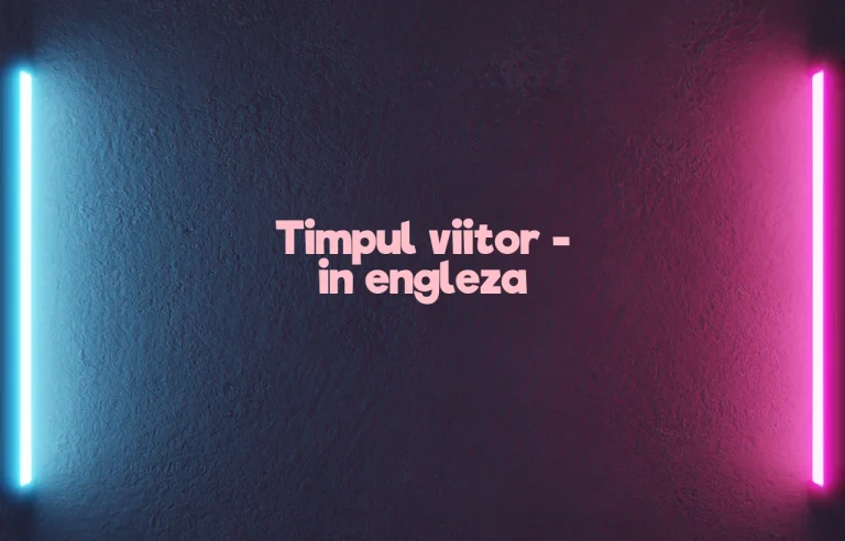 timpul viitor in engleza