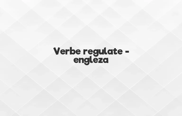 verbe regulate engleza