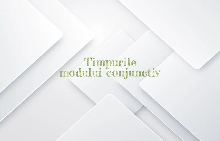 timpurile modului conjunctiv