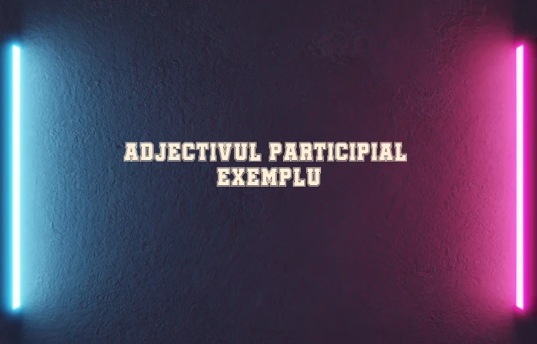 adjectiv participial exemplu
