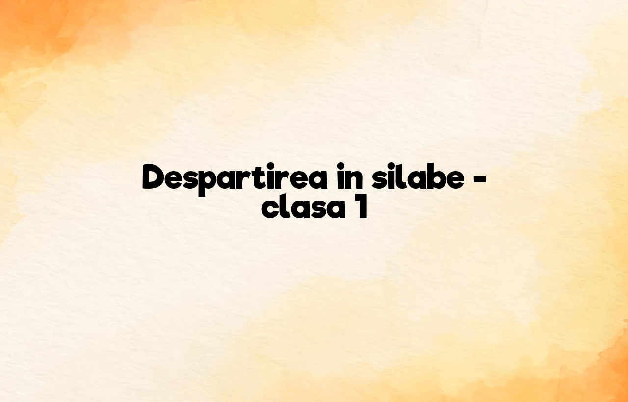Despartirea in silabe – clasa 1