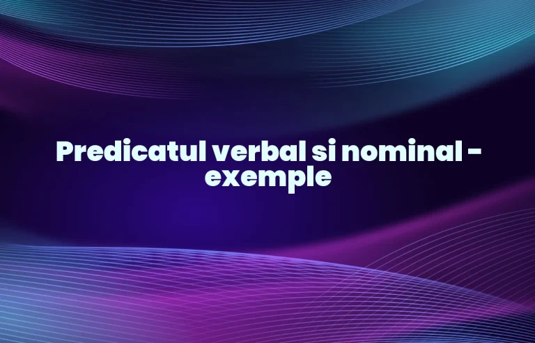 predicat verbal si nominal exemple