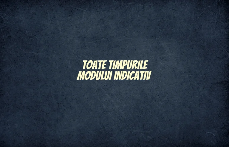 toate timpurile modului indicativ