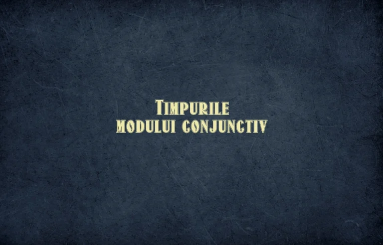 timpurile modului conjunctiv