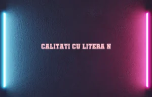 calitati cu litera n