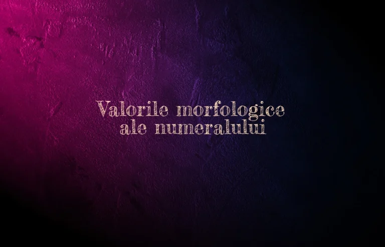 valorile morfologice ale numeralului