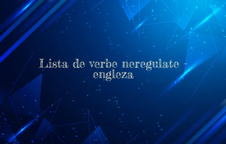 lista verbe neregulate engleza