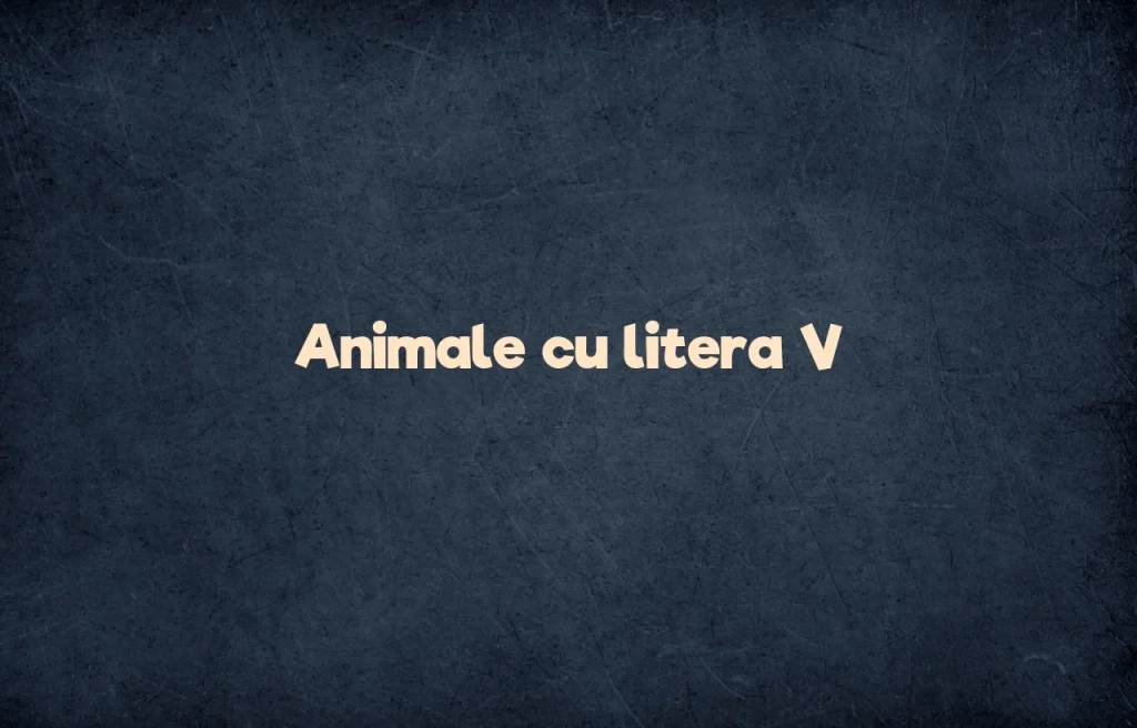 animale cu litera v