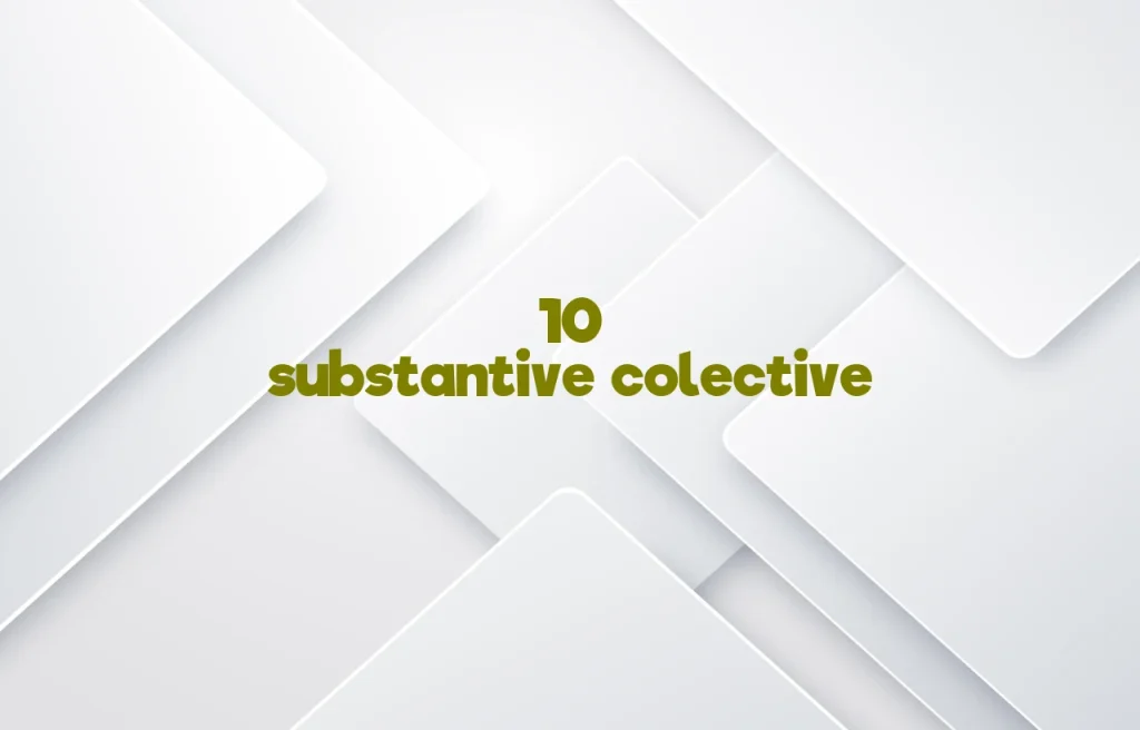 10 substantive colective