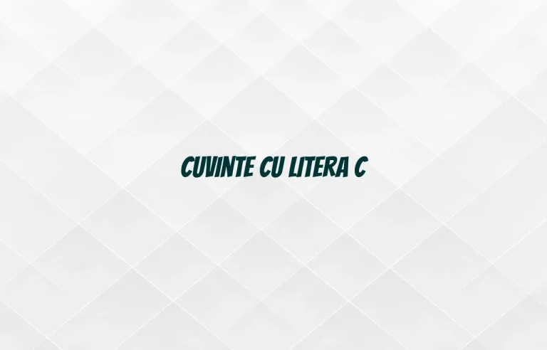 cuvinte cu litera c