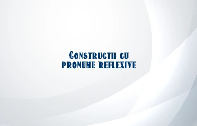 constructii cu pronume reflexive