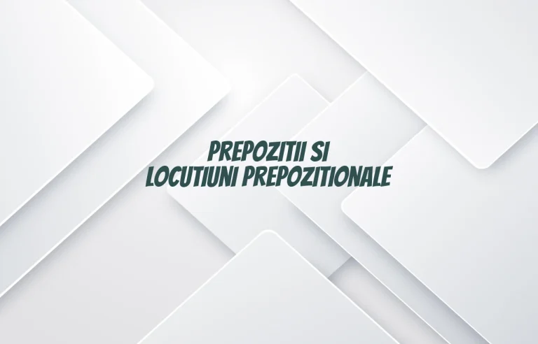 prepozitii si locutiuni prepozitionale