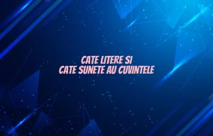 cate litere si cate sunete au cuvintele