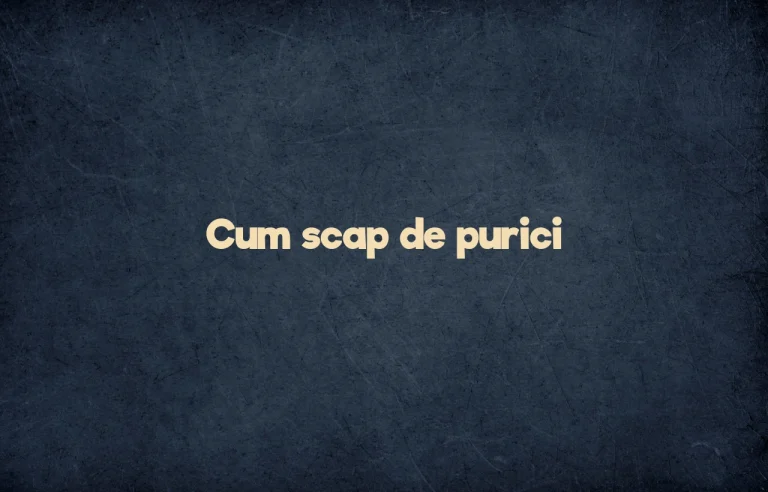 cum scap de purici