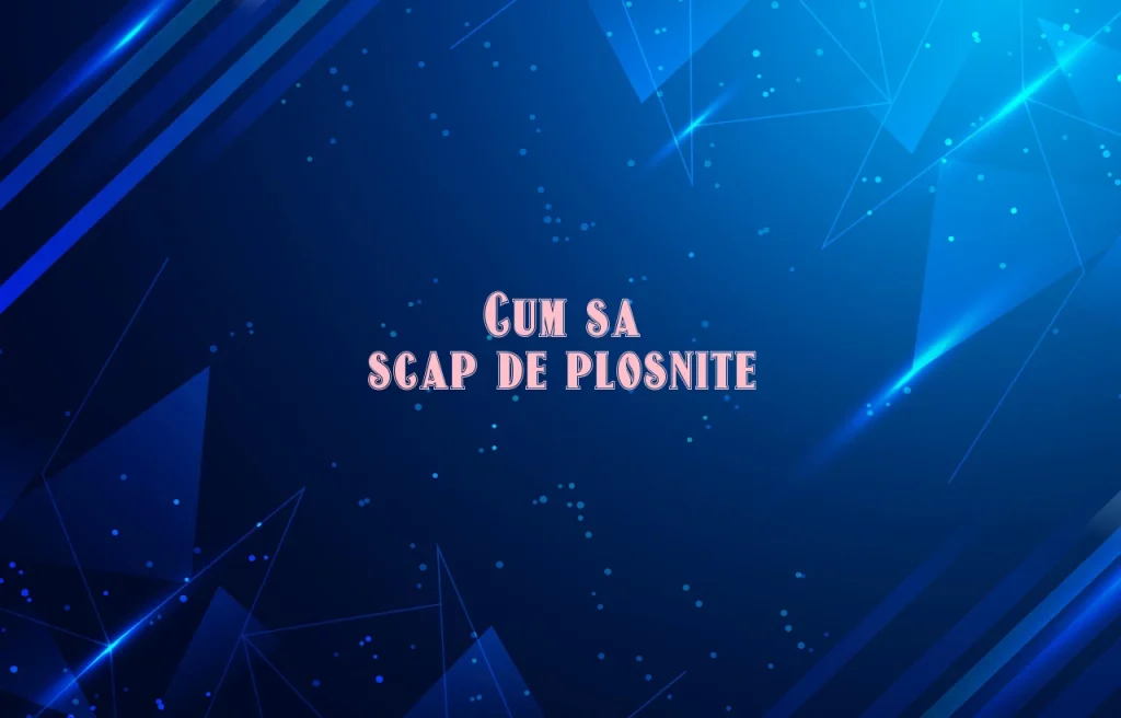 cum sa scap de plosnite