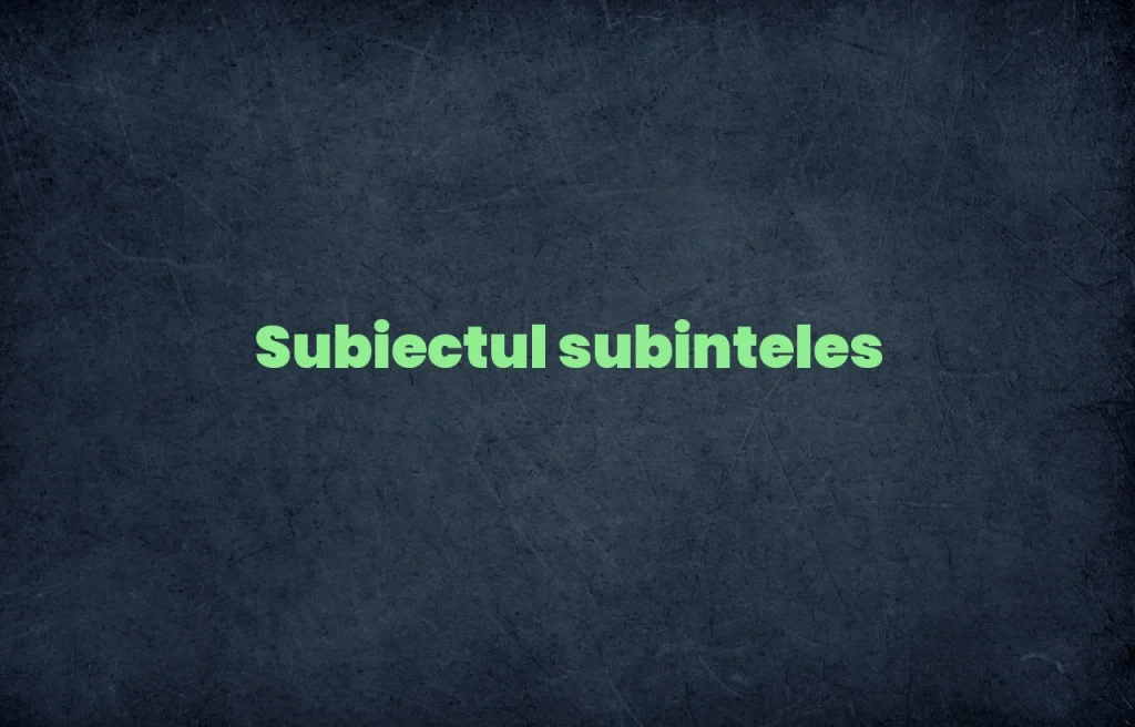 subiectul subinteles