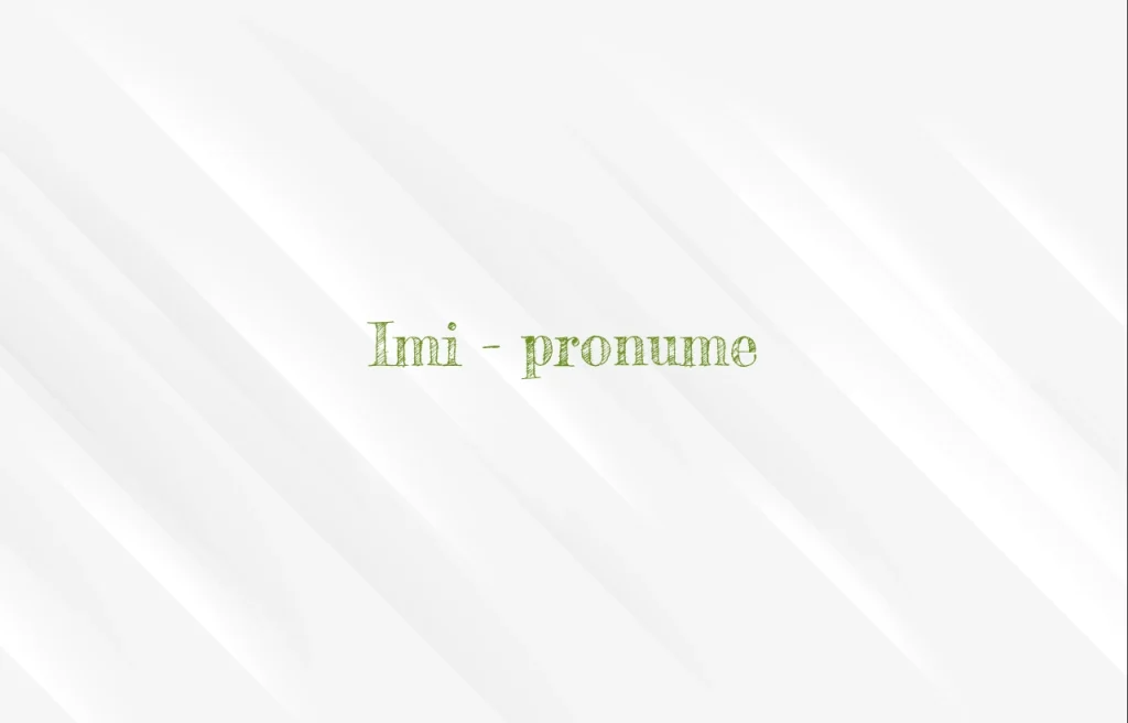 imi pronume