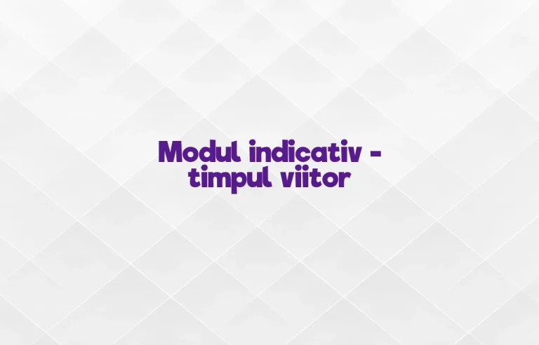 modul indicativ timpul viitor