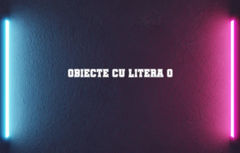obiecte cu litera o