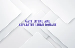 cate litere are alfabetul limbii romane