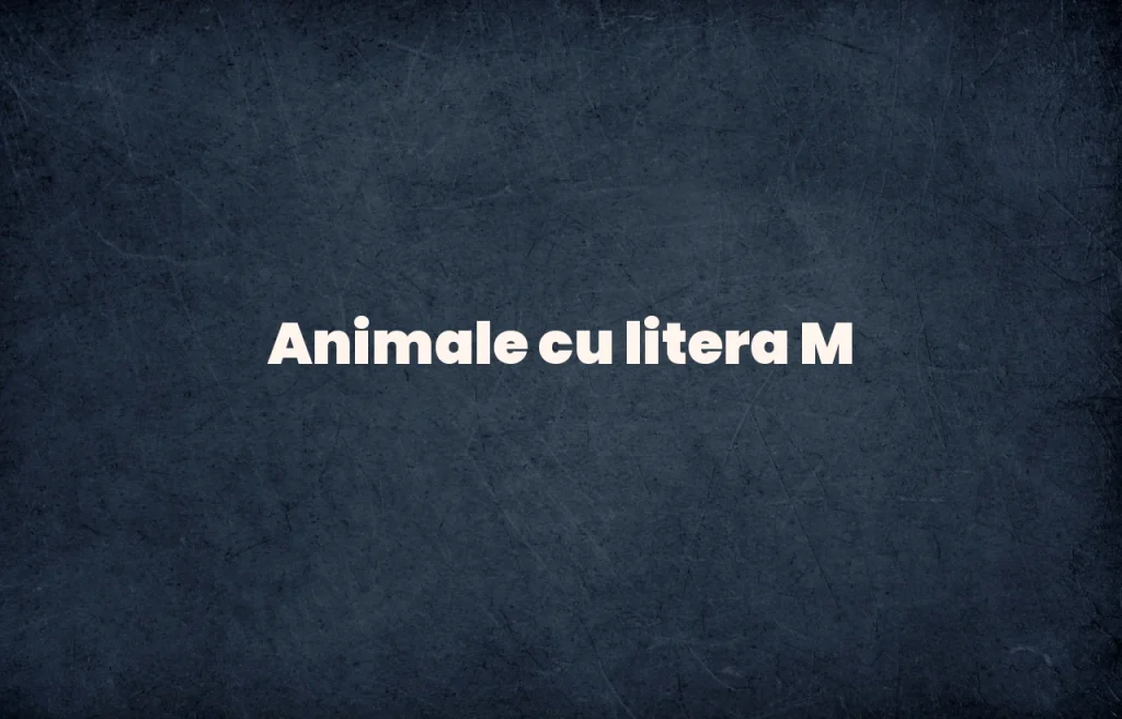 animale cu litera m