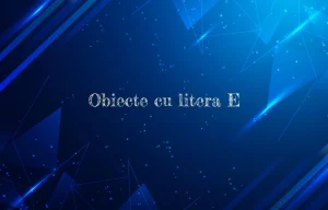 obiecte cu litera e
