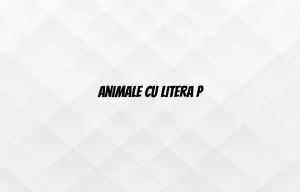 animale cu litera p
