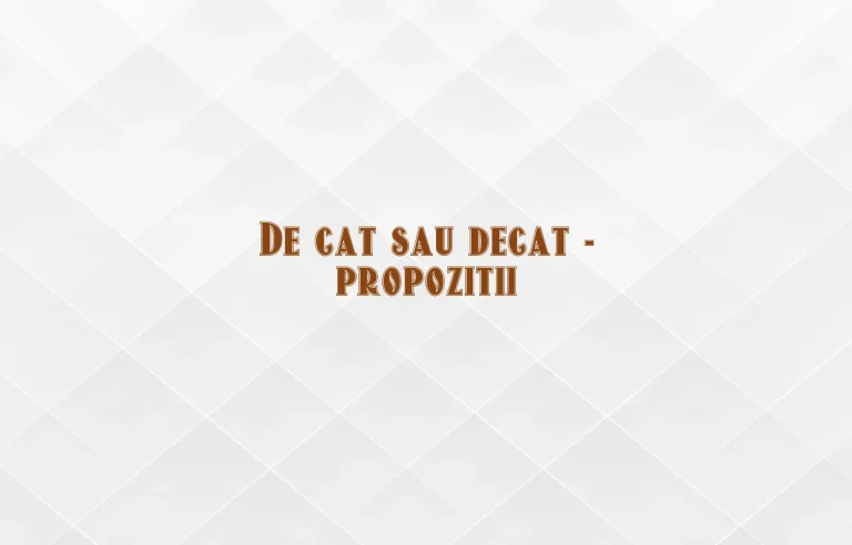 de cat sau decat propozitii