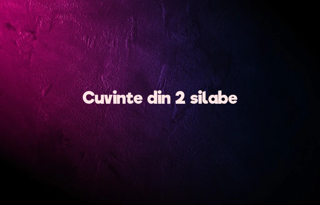 cuvinte din 2 silabe