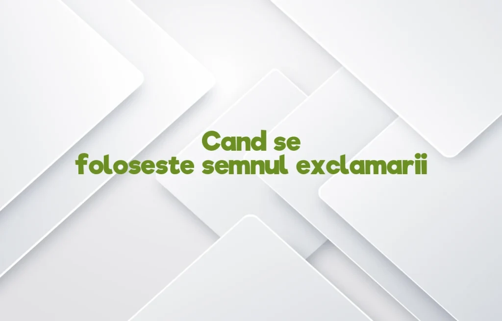 cand se foloseste semnul exclamarii